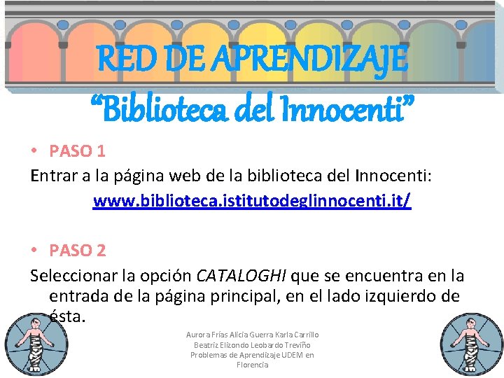 RED DE APRENDIZAJE “Biblioteca del Innocenti” • PASO 1 Entrar a la página web