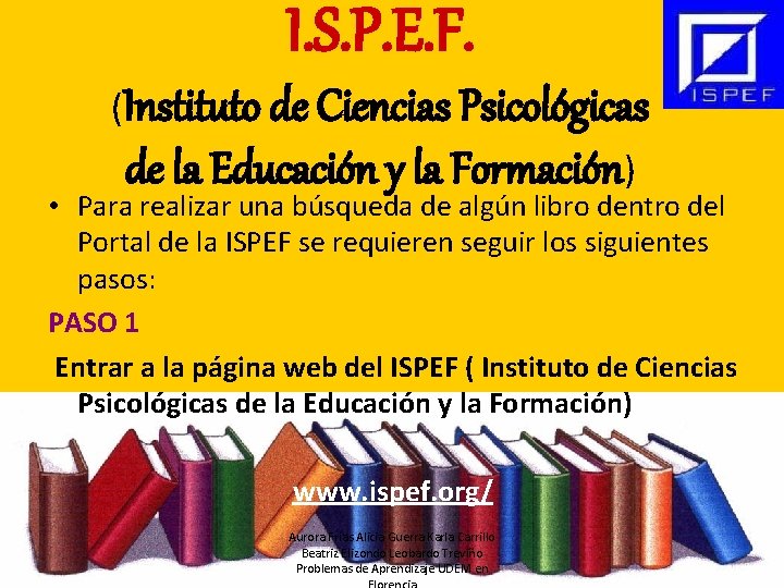 I. S. P. E. F. (Instituto de Ciencias Psicológicas de la Educación y la