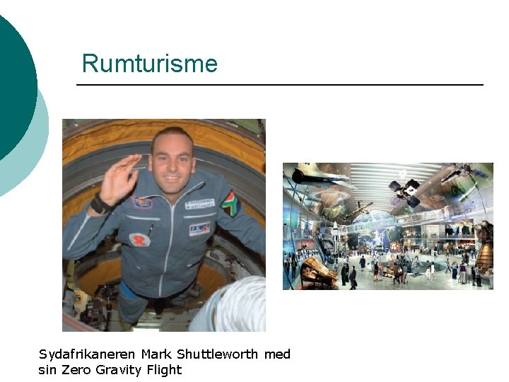 Rumturisme Sydafrikaneren Mark Shuttleworth med sin Zero Gravity Flight 