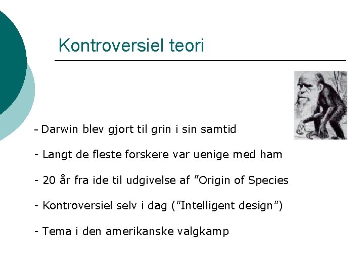 Kontroversiel teori - Darwin blev gjort til grin i sin samtid - Langt de