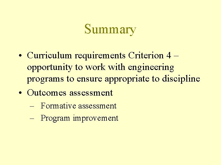 Summary • Curriculum requirements Criterion 4 – opportunity to work with engineering programs to