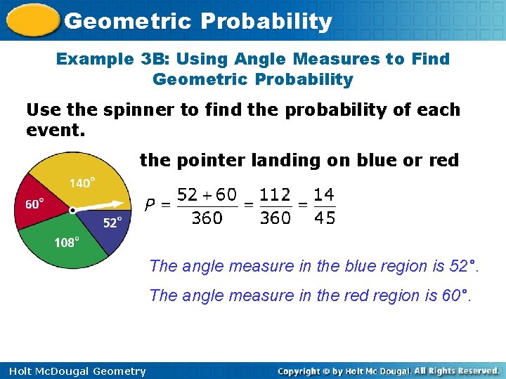 Geometric Probability Example 3 B: Using Angle Measures to Find Geometric Probability Use the