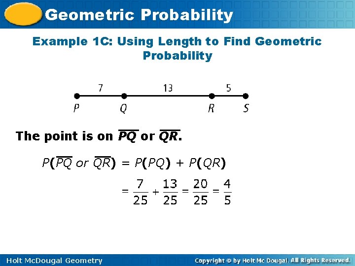 Geometric Probability Example 1 C: Using Length to Find Geometric Probability The point is
