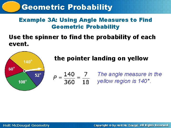 Geometric Probability Example 3 A: Using Angle Measures to Find Geometric Probability Use the