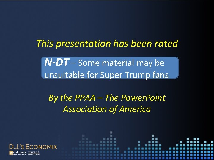 This presentation has been rated N-DT – Some material may be unsuitable for Super