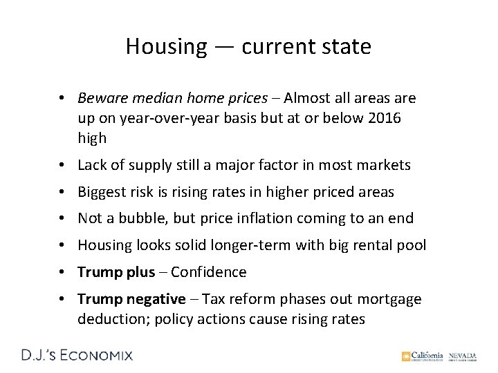 Housing — current state • Beware median home prices – Almost all areas are