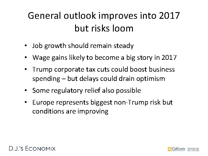 General outlook improves into 2017 but risks loom • Job growth should remain steady
