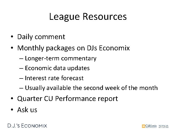 League Resources • Daily comment • Monthly packages on DJs Economix – Longer-term commentary