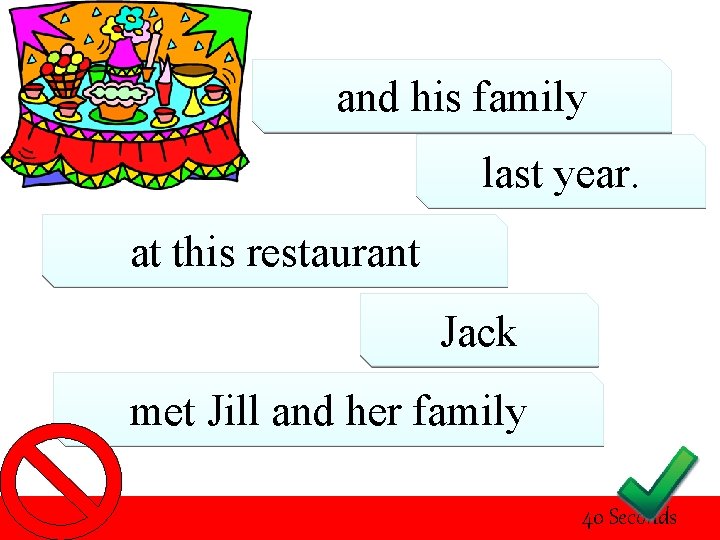 and his family last year. at this restaurant Jack met Jill and her family