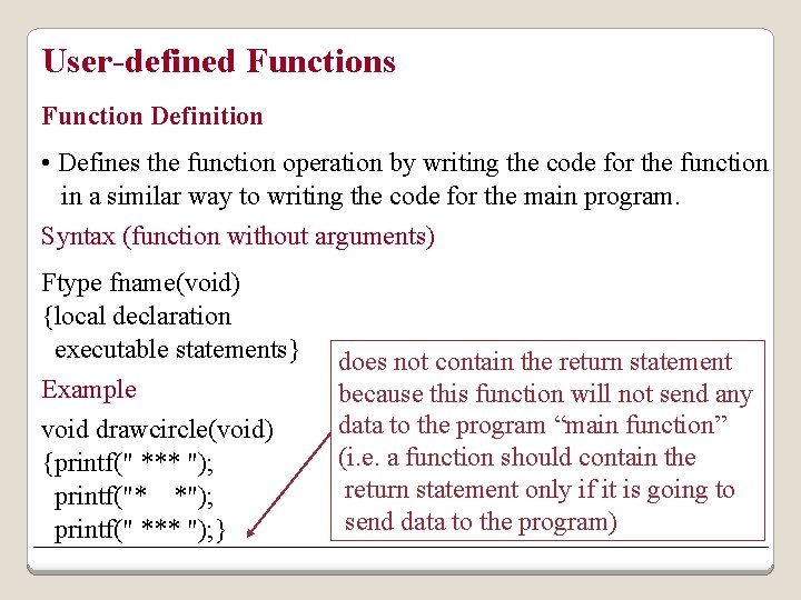 User-defined Functions Function Definition • Defines the function operation by writing the code for