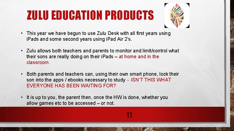 ZULU EDUCATION PRODUCTS • This year we have begun to use Zulu Desk with