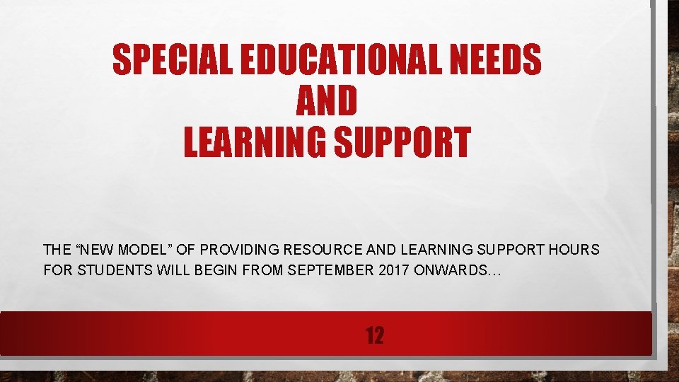 SPECIAL EDUCATIONAL NEEDS AND LEARNING SUPPORT THE “NEW MODEL” OF PROVIDING RESOURCE AND LEARNING