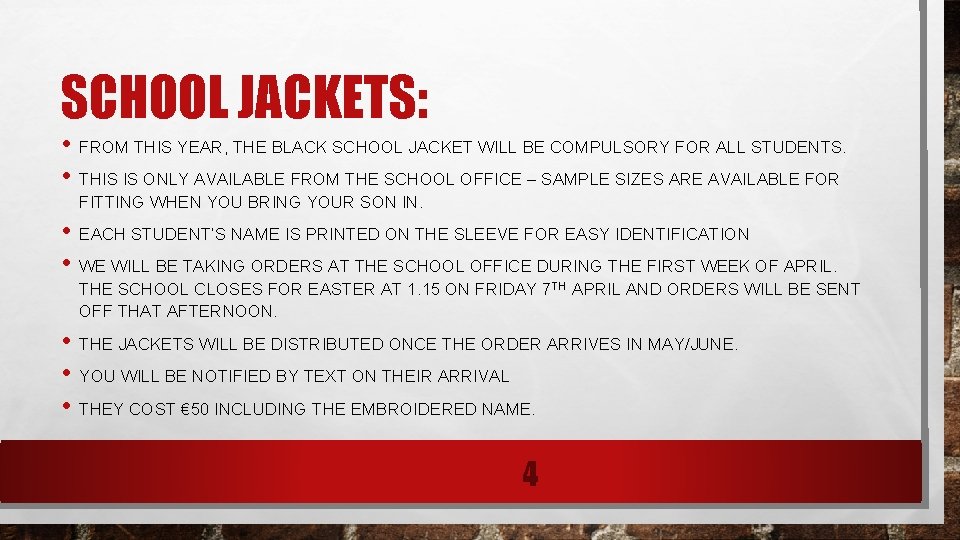 SCHOOL JACKETS: • FROM THIS YEAR, THE BLACK SCHOOL JACKET WILL BE COMPULSORY FOR