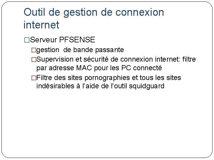 Outil de gestion de connexion internet �Serveur PFSENSE �gestion de bande passante �Supervision et