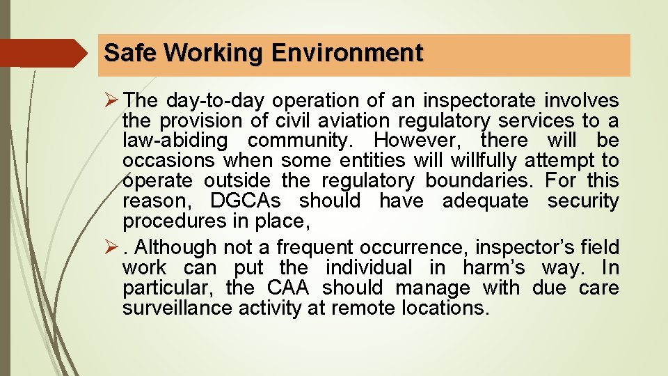 Safe Working Environment Ø The day-to-day operation of an inspectorate involves the provision of