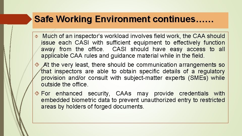 Safe Working Environment continues…… Much of an inspector’s workload involves field work, the CAA