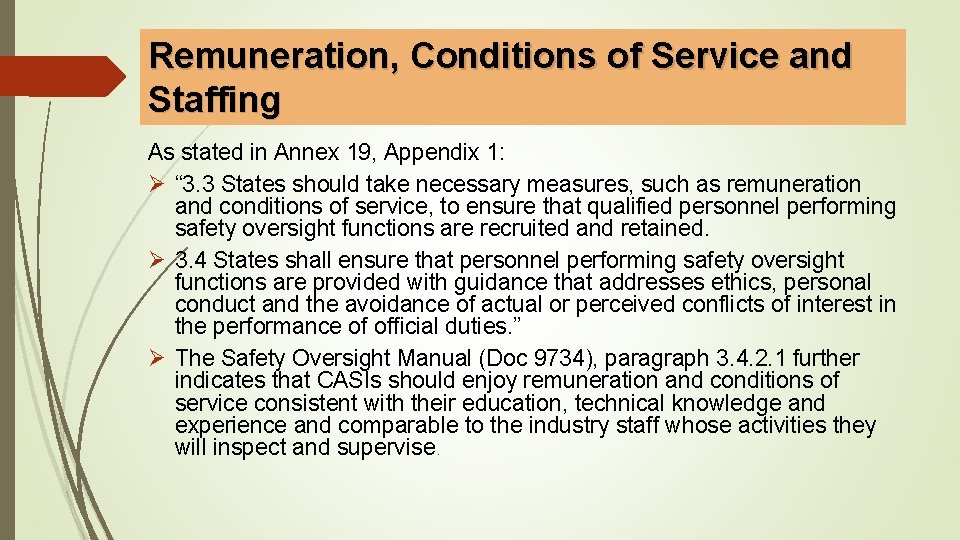 Remuneration, Conditions of Service and Staffing As stated in Annex 19, Appendix 1: Ø