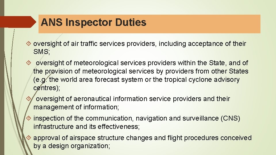 ANS Inspector Duties oversight of air traffic services providers, including acceptance of their SMS;