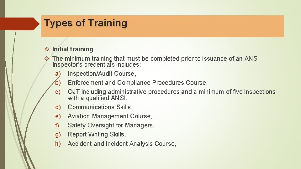 Types of Training Initial training The minimum training that must be completed prior to