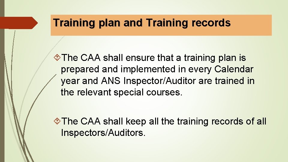 Training plan and Training records The CAA shall ensure that a training plan is