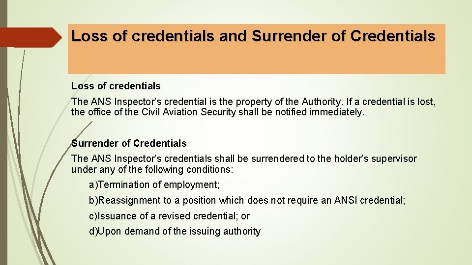 Loss of credentials and Surrender of Credentials Loss of credentials The ANS Inspector’s credential