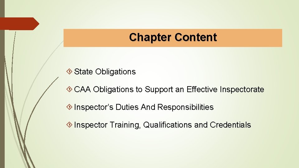 Chapter Content State Obligations CAA Obligations to Support an Effective Inspectorate Inspector’s Duties And