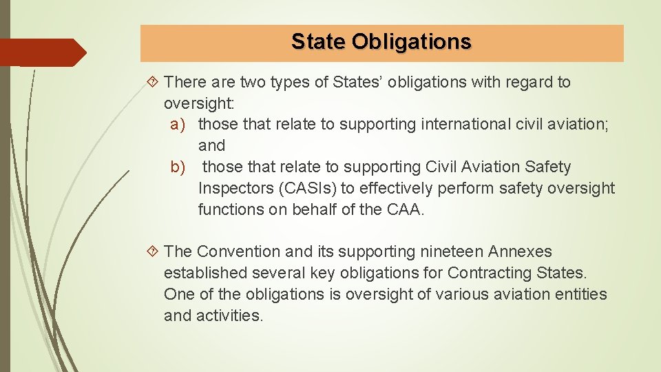 State Obligations There are two types of States’ obligations with regard to oversight: a)