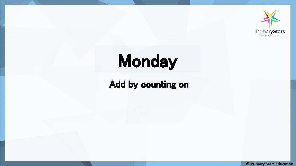 Monday Add by counting on 