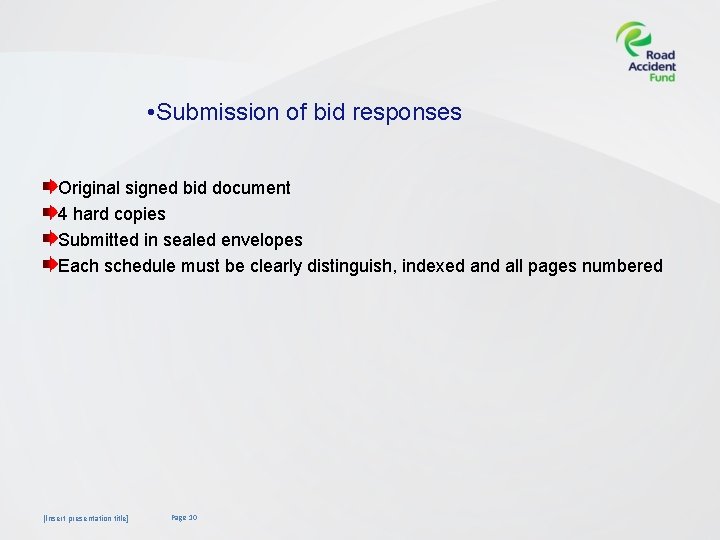  • Submission of bid responses Original signed bid document 4 hard copies Submitted