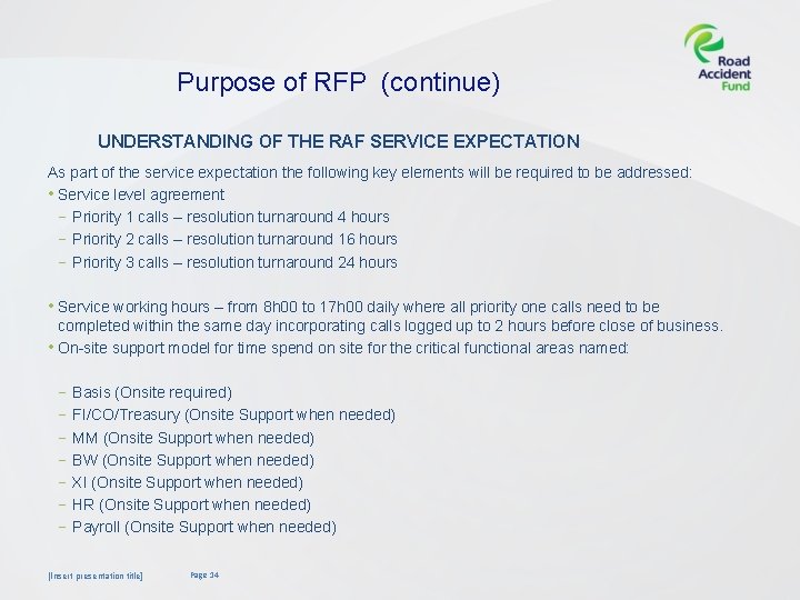 Purpose of RFP (continue) UNDERSTANDING OF THE RAF SERVICE EXPECTATION As part of the