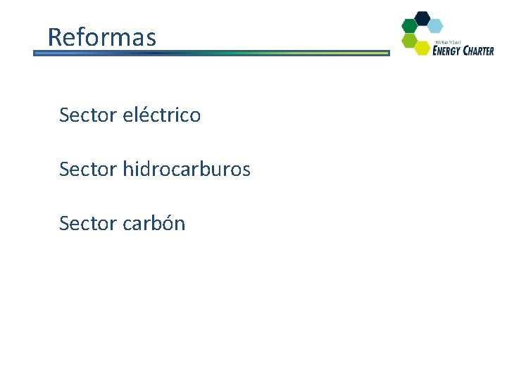 Reformas Sector eléctrico Sector hidrocarburos Sector carbón 