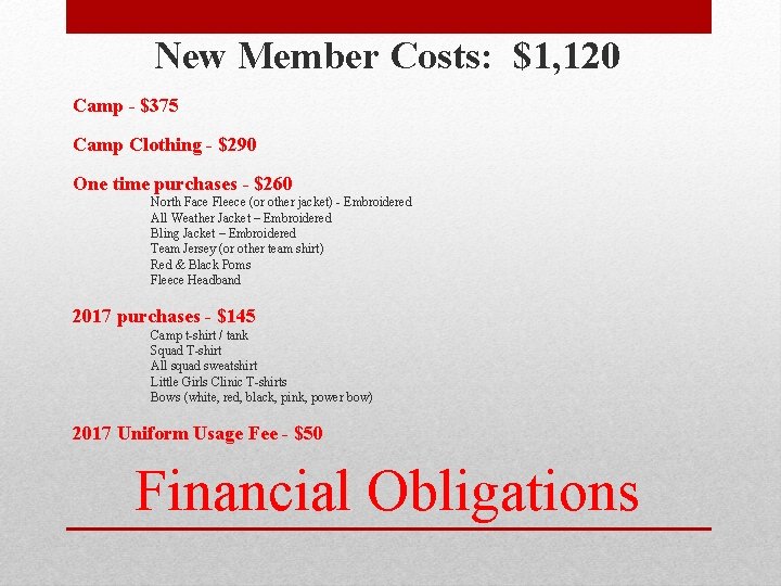 New Member Costs: $1, 120 Camp - $375 Camp Clothing - $290 One time