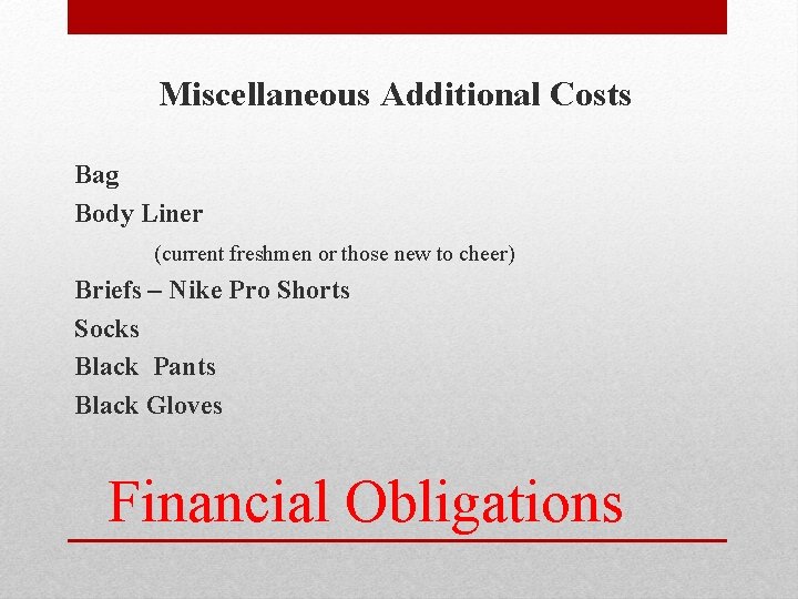 Miscellaneous Additional Costs Bag Body Liner (current freshmen or those new to cheer) Briefs