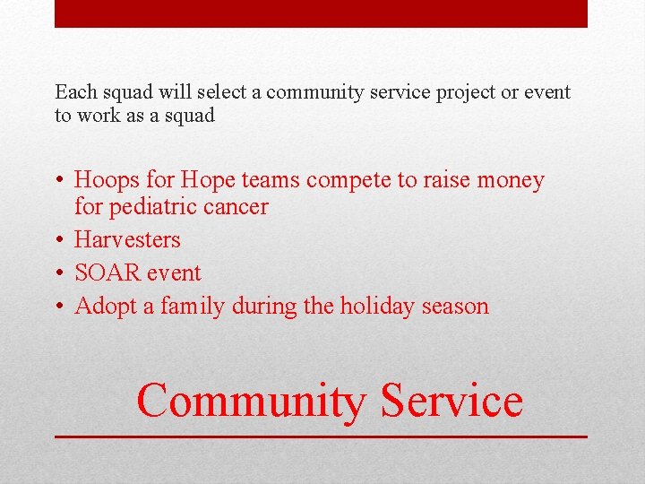 Each squad will select a community service project or event to work as a