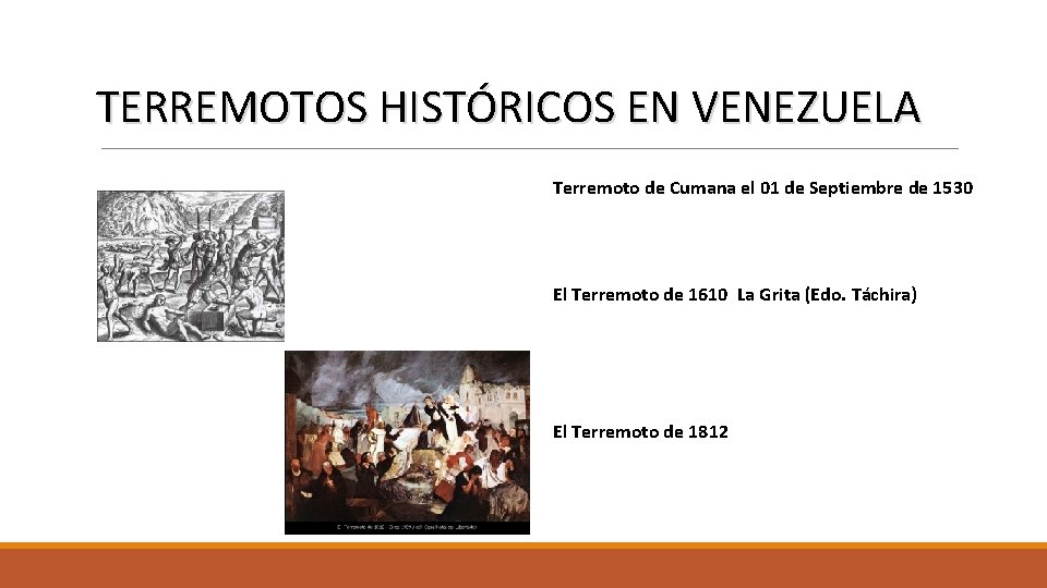 TERREMOTOS HISTÓRICOS EN VENEZUELA Terremoto de Cumana el 01 de Septiembre de 1530 El