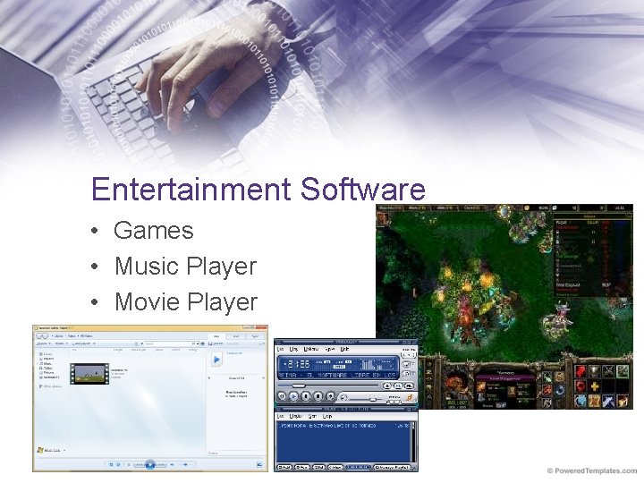 Entertainment Software • Games • Music Player • Movie Player 