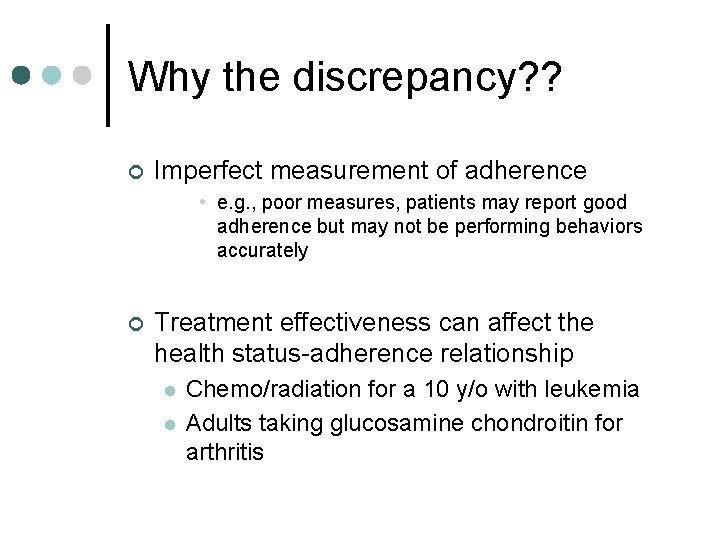Why the discrepancy? ? ¢ Imperfect measurement of adherence • e. g. , poor