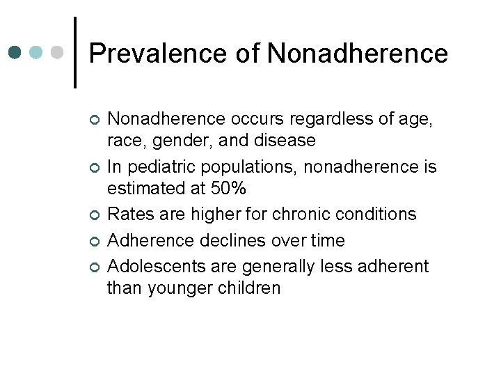 Prevalence of Nonadherence ¢ ¢ ¢ Nonadherence occurs regardless of age, race, gender, and