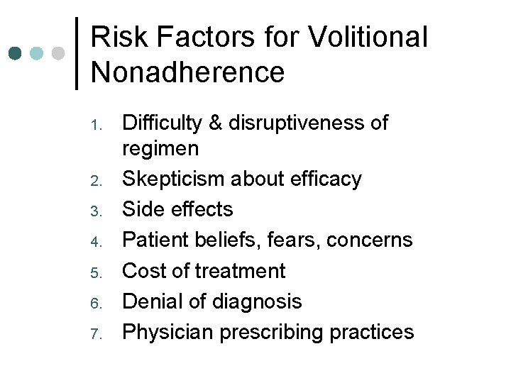 Risk Factors for Volitional Nonadherence 1. 2. 3. 4. 5. 6. 7. Difficulty &