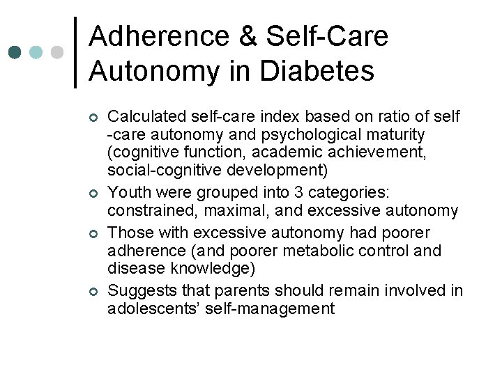 Adherence & Self-Care Autonomy in Diabetes ¢ ¢ Calculated self-care index based on ratio