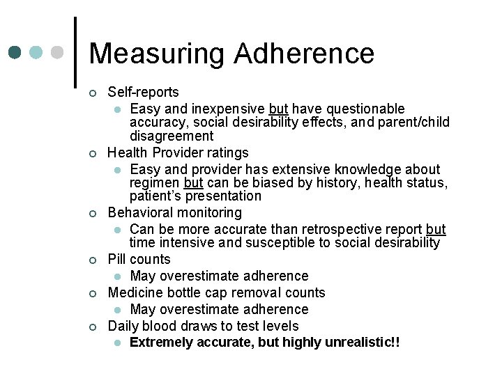 Measuring Adherence ¢ ¢ ¢ Self-reports l Easy and inexpensive but have questionable accuracy,