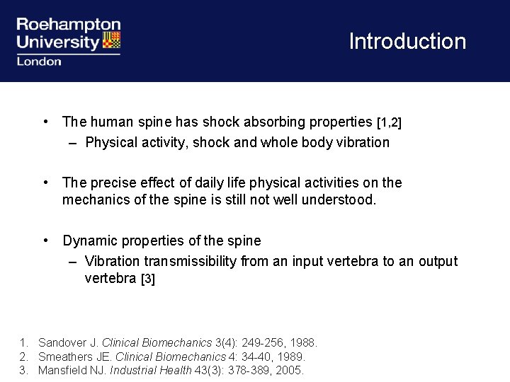 Introduction • The human spine has shock absorbing properties [1, 2] – Physical activity,