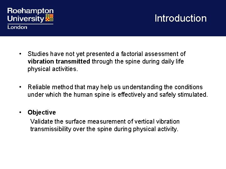 Introduction • Studies have not yet presented a factorial assessment of vibration transmitted through
