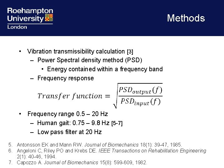 Methods • Vibration transmissibility calculation [3] – Power Spectral density method (PSD) • Energy