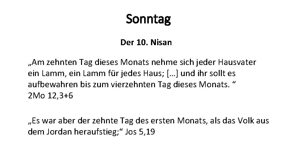 Sonntag Der 10. Nisan „Am zehnten Tag dieses Monats nehme sich jeder Hausvater ein