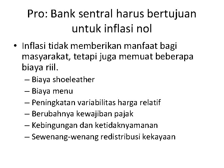 Pro: Bank sentral harus bertujuan untuk inflasi nol • Inflasi tidak memberikan manfaat bagi