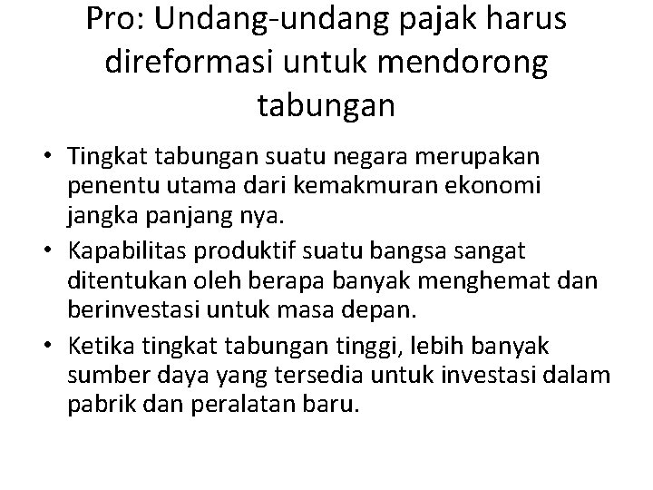 Pro: Undang-undang pajak harus direformasi untuk mendorong tabungan • Tingkat tabungan suatu negara merupakan