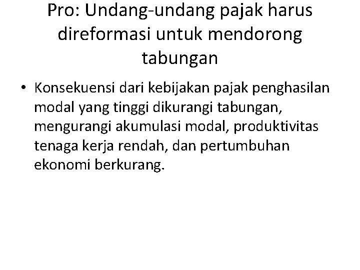 Pro: Undang-undang pajak harus direformasi untuk mendorong tabungan • Konsekuensi dari kebijakan pajak penghasilan