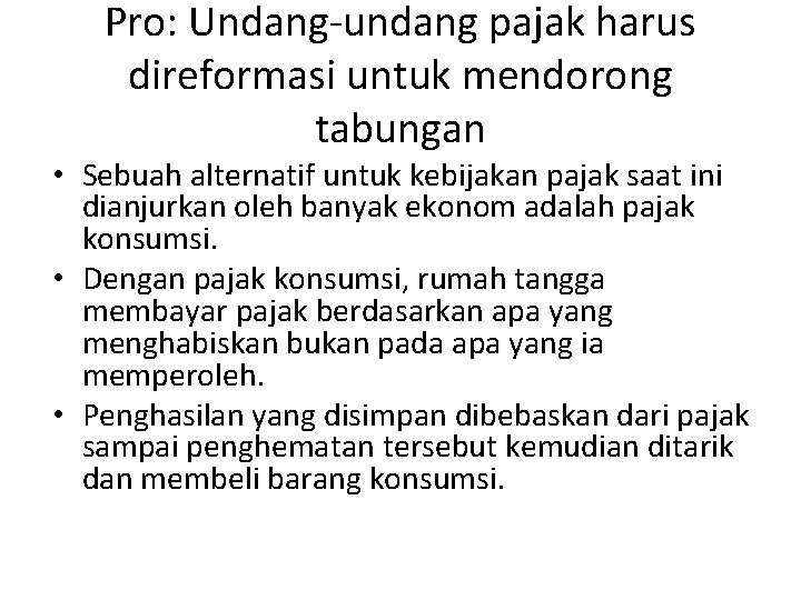 Pro: Undang-undang pajak harus direformasi untuk mendorong tabungan • Sebuah alternatif untuk kebijakan pajak