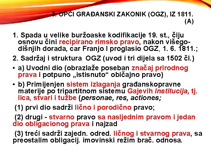 3. OPĆI GRAĐANSKI ZAKONIK (OGZ), IZ 1811. (A) 1. Spada u velike buržoaske kodifikacije